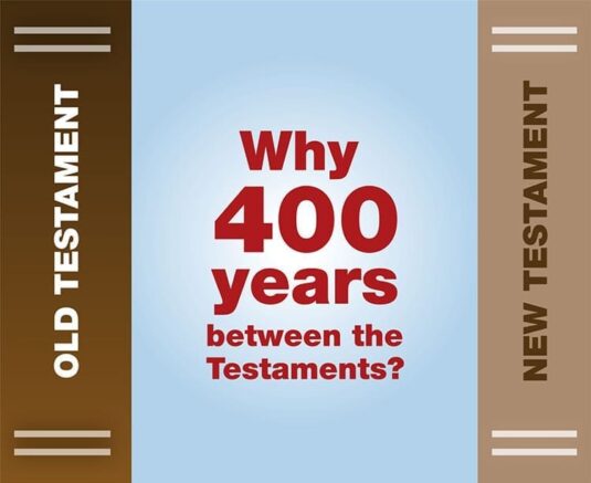 Why 400 Years Between The Testaments? | Adefenceofthebible.com